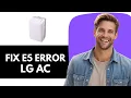 How To Fix LG Portable Air Conditioner E5 Error Code
