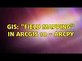 GIS Field Mapping in ArcGIS 10 - ArcPy