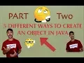 DIFFERENT ways to create an OBJECT in JAVA Part 2 Using NewInstance of Class