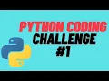 PYTHON CODING CHALLENGE PRINT OUTPUT PYTHON 2020