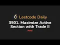 3501 Maximize Active Section with Trade II Leetcode Daily - Python