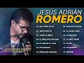 Lagu POPURRI JESÚS ADRIÁN ROMERO Que sería de mi, Aquí estoy yo, Como La Brisa