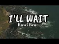 Download Lagu RAWI BEAT | I'LL WAIT DJ REMIX SLOW