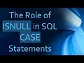 The Role of ISNULL in SQL CASE Statements
