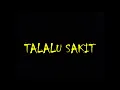 lagu ambon terpopuler talalu sakit