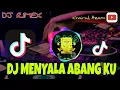 Lagu DJ MENYALA ABANG KU RIMEX LIRIK ( CHAIRUL AZAM )