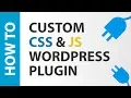 How To Make Your Own Custom CSS JS Wordpress Plugin