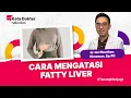 Download Lagu Ternyata Ini Cara Mengatasi Fatty Liver