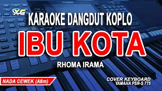 Download IBU KOTA KARAOKE NADA WANITA (RHOMA IRAMA) DANGDUT KOPLO VERSION MP3