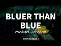 Download Lagu Bluer Than Blue - Michael Johnson (Lyrics)🎶