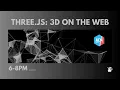 Three JS 3D on the Web General Meeting