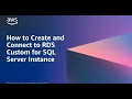 How to Create and Connect to RDS Custom for SQL Server Instance Amazon Web Services