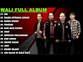 Download Lagu Wali Full Album Nostalgia 2000an | Koleksi Lagu Hits Wali Band
