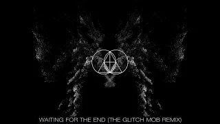 Download Linkin Park - Waiting For The End (The Glitch Mob Remix) MP3