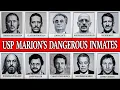 Inside USP Marion 10 Most Dangerous Inmates in History