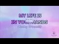 MY LIFE IS IN YOUR HANDS --- Kathy Troccoli  |  Heart Of Music