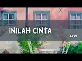Inilah Cinta - Akim (Lirik Video)