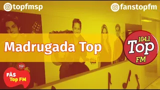 Madrugada Top - 03/02/2022
