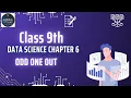 Class 9 Data Science Chapter 6 - Introduction to Odd one out