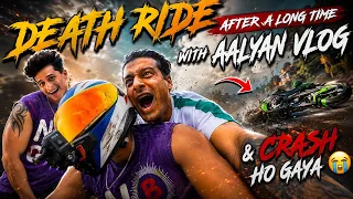 De@th ride With Aalyan 😍 || After so long 🤬 || zx10r Cr@sh hoge bola b tha aram se chala 😓