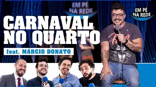 COMENTANDO HISTÓRIAS #59 - CARNAVAL NO QUARTO 69 Feat. Márcio Donato STAND UP COMEDY BRASIL