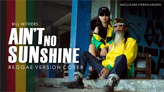 Uncle Djink ft Ririen - Ain't No Sunshine ( Reggae Cover Version )