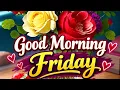 Good morning friday images Best good morning flowers