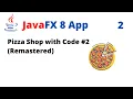 JavaFX 8 App - Pizza Shop with Code Remastered