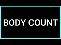 BODY COUNT Slang Word What does it mean