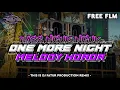 Download Lagu DJ ONE MORE NIGHT MELODY HOROR TERBARU || BASS NGUK NGUK Fatur Production