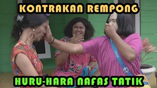 Download HURU HARA NAPAS TATIK || KONTRAKAN REMPONG EPISODE 312 MP3