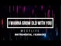 Download Lagu WESTLIFE - I Wanna Grow Old With You | Karaoke (instrumental w/ back vocals)