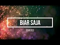 Download Lagu DEMEISES - BIAR SAJA (KARAOKE LIRIK)