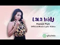 Download Lagu LALA WIDY - KUPUJA PUJA (Official Lyric Video)