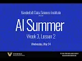 AI Summer Week 3 Session 2