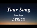 Lagu Lady Gaga - Your Song (Lyrics)