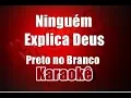 Download Lagu Ninguém Explica Deus - Preto no Branco - Karaokê