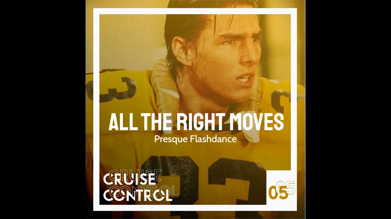 05 All The Right Moves - Presque Flashdance