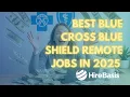 The Best Blue Cross Blue Shield Remote Jobs in 2025
