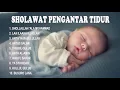 Download Lagu SHOLAWAT PENGANTAR TIDUR