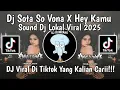 Download Lagu DJ SOTA SO VONA X HEY KAMU VIRAL DI TIKTOK 2025 YANG KALIAN CARII!!!