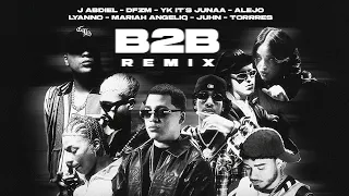 b2b remix j abdiel dfzm yk its junaa alejo lyanno mariah angeliq jhun torrres 2