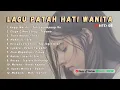 Download Lagu Lagu Sedih Indonesia Bikin Nangis, Lagu Sedih Galau Patah Hati Perempuan | BiteVid5