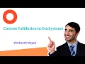How to implement custom validation in OutSystems