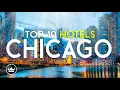 The Top 10 BEST Hotels in Chicago USA 2025