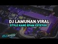 Download Lagu DJ LAMUNAN STYLE KANE EPAM ESTETOD