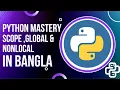 Scope global and nonlocal keywords in Python Python Mastery In Bangla Python Tutorial Bangla