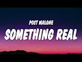 Post Malone - Something Real