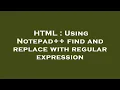 HTML Using Notepad find and replace with regular expression