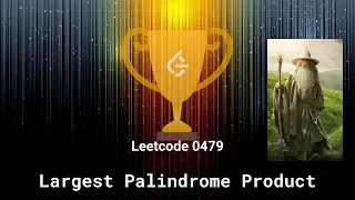 Leetcode 0479 Largest Palindrome Product